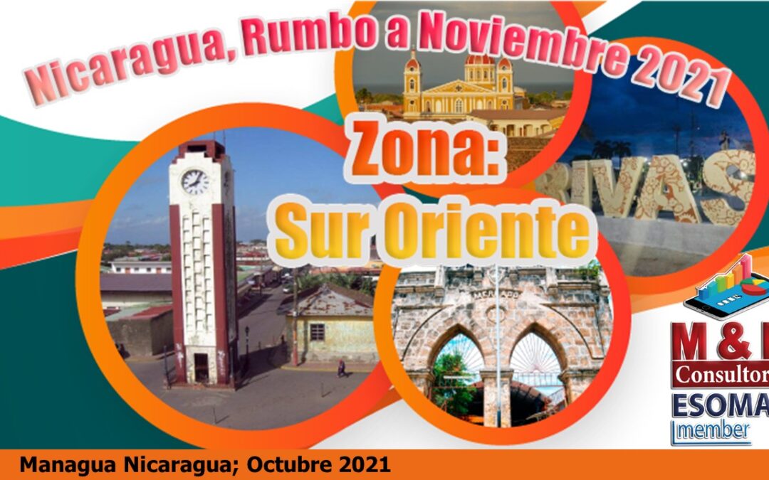 Nicaragua, Rumbo a Noviembre 2021, Zona: Sur Oriente